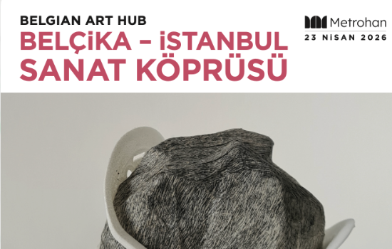 Metrohan’da Belçika -İstanbul Sanat Köprüsü